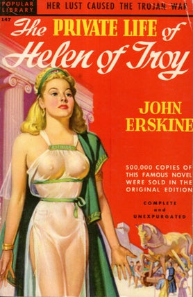 Item #10168 The Private Life of Helen of Troy. John Erskine