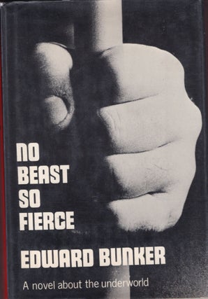 Item #10209 No Beast So Fierce. Edward Bunker