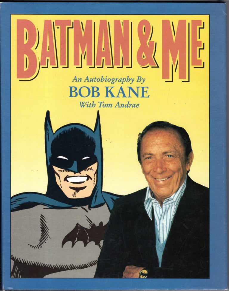 Item #10227 Batman & Me. Tom Andrae Bob Kane.