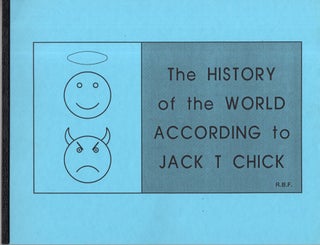 Item #10242 The history of the World According to Jack T Chick. Robert B. Fowler