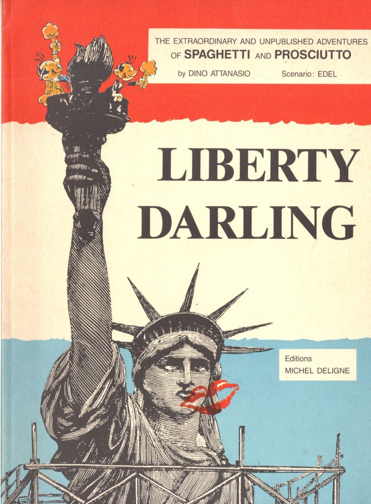 Item #10243 The Extraordinary and Unpublished Adventures of Spaghetti and Prosciutto: Liberty Darling. Dino Attanasio.