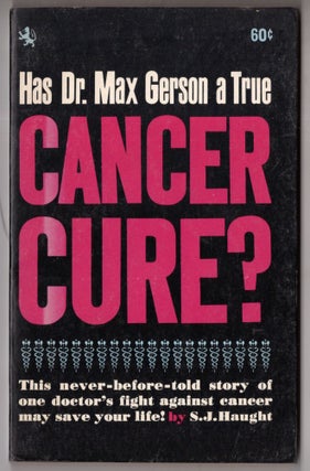 Item #10281 Has Dr. Max Gerson a True Cancer Cure? S. J. Haught