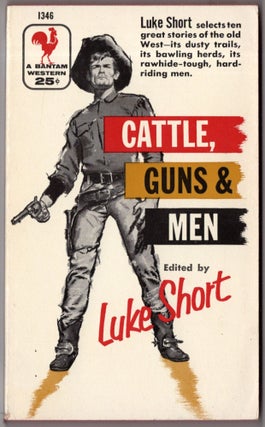 Item #10289 Cattle Guns & Men. Luke Short