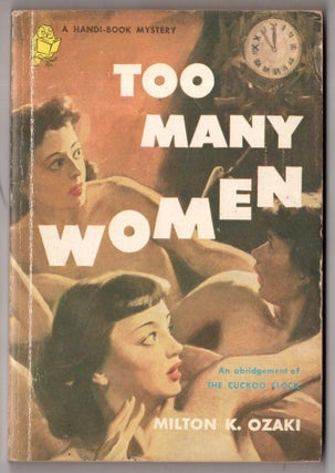 Item #10306 Too Many Women. Milton K. Ozaki