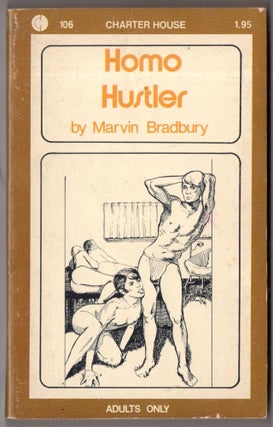 Item #10314 Homo Hustler. Marvin Bradbury
