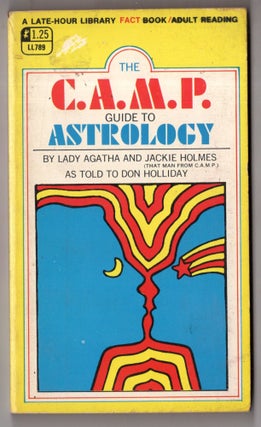 Item #11380 The C.A.M.P. Guide to Astrology. Lady Agatha, as told to Don Holliday - Jackie...