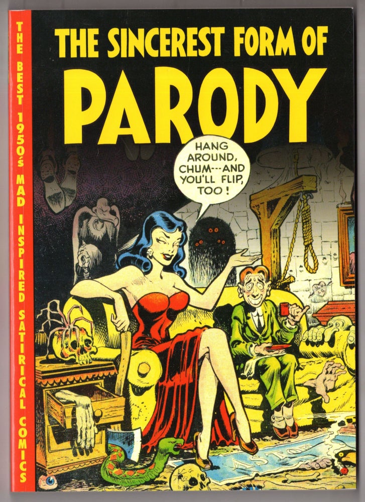 Item #11423 The Sincerest Form of Parody: The Best 1950s Mad Inspired Satirical Comics. John Benson.