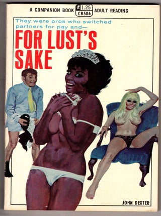 Item #11469 For Lust's Sake. John Dexter