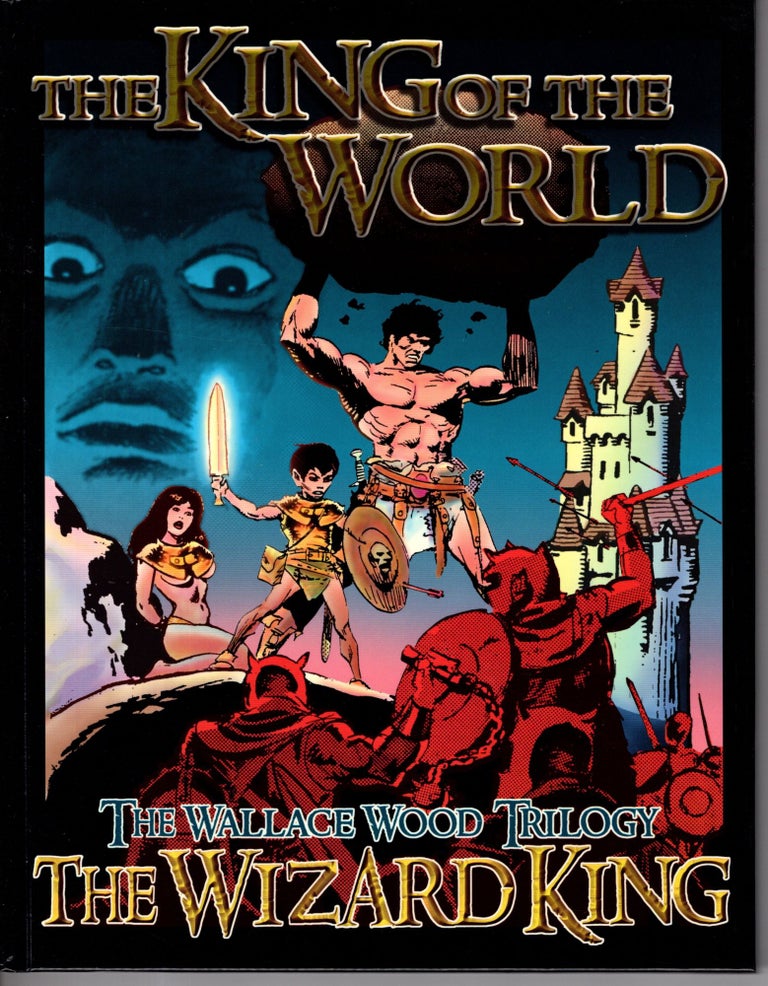 Item #11475 Wizard King Trilogy, The King of the World. Wallace Wood.