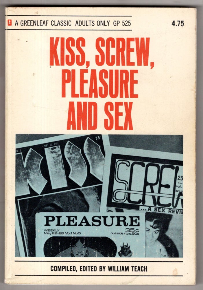 Item #11623 Kiss, Screw, Pleasure and Sex. William Teach, Bill Blackbeard.