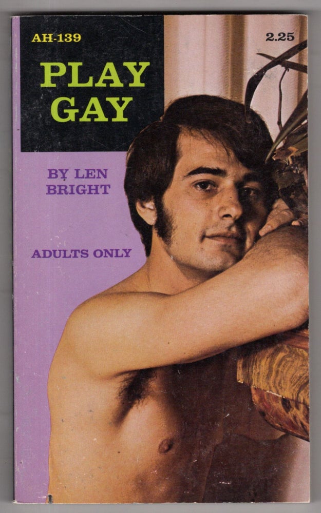 Item #11686 Play Gay. Len Bright.
