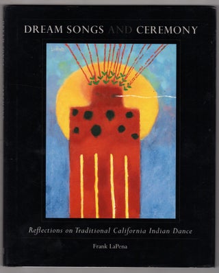 Item #11694 Dream Songs and Ceremony. Frank LePena