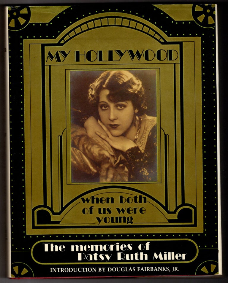 Item #11767 My Hollywood, The Memories of Patsy Ruth Miller. Jr. Douglas Fairbanks Patsy Ruth Miller, Author.