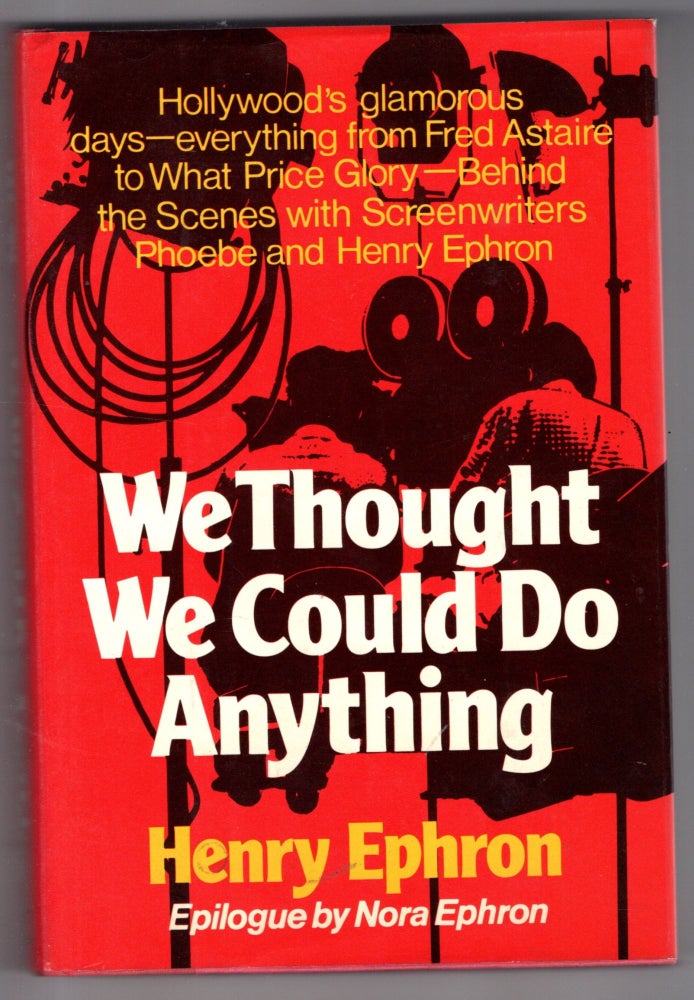 Item #11840 We Thought We Could Do Anything. Henry Ephron.