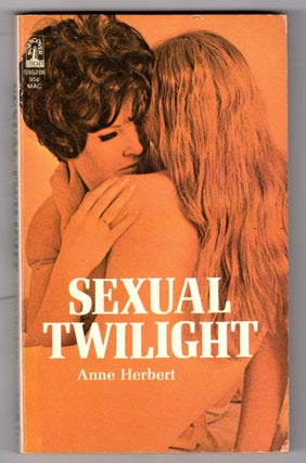 Item #11873 Sexual Twilight. Anne Herbert