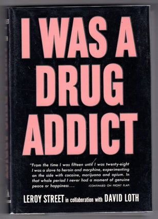 Item #11885 I Was A Drug Addict. Leroy Street, David Loth