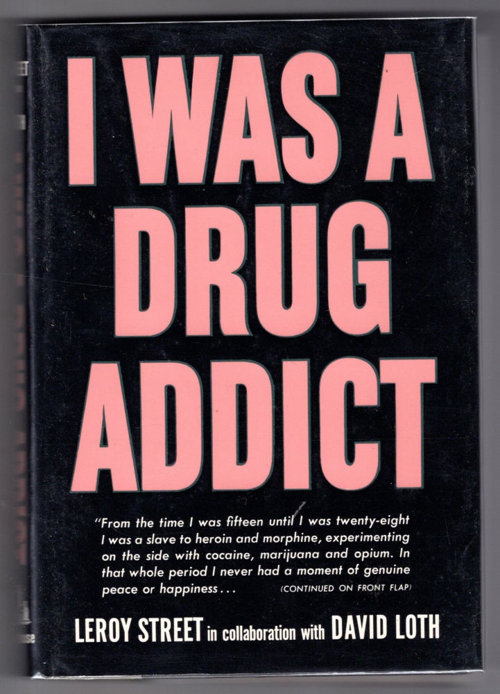 Item #11885 I Was A Drug Addict. Leroy Street, David Loth.