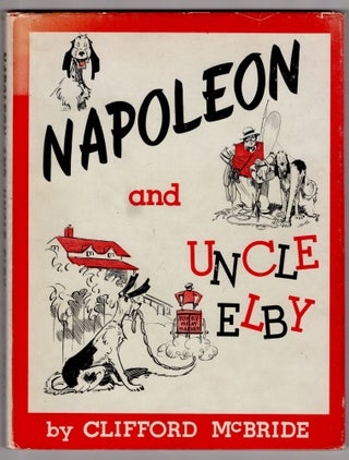 Item #11919 Napoleon and Uncle Elby. Clifford McBride