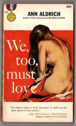 Item #11959 We, Too, Must Love. Ann Aldrich