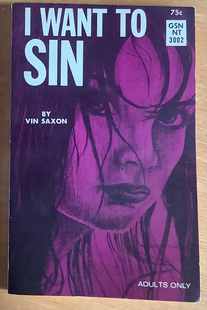 Item #11980 I Want To Sin. Vin Saxon, Ron Haydock.