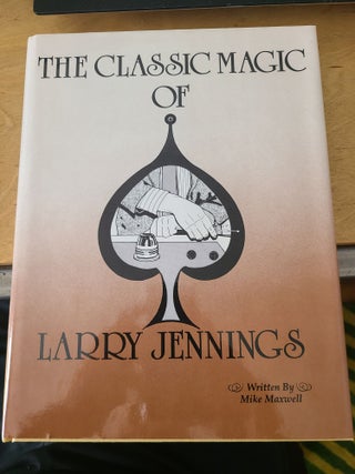 Item #12038 The Classic Magic of Larry Jennings. Mike Maxwell
