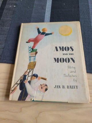 Item #12047 Amos and the Moon. Jan B. Balet