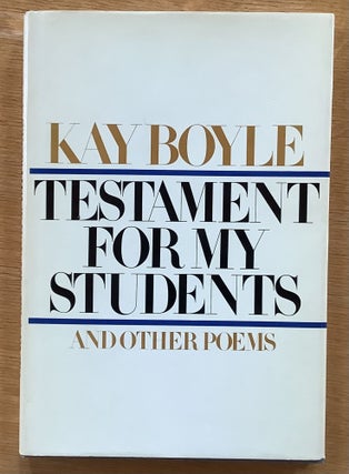 Item #12073 Testament For My Students And Other Poems. Kay Boyle