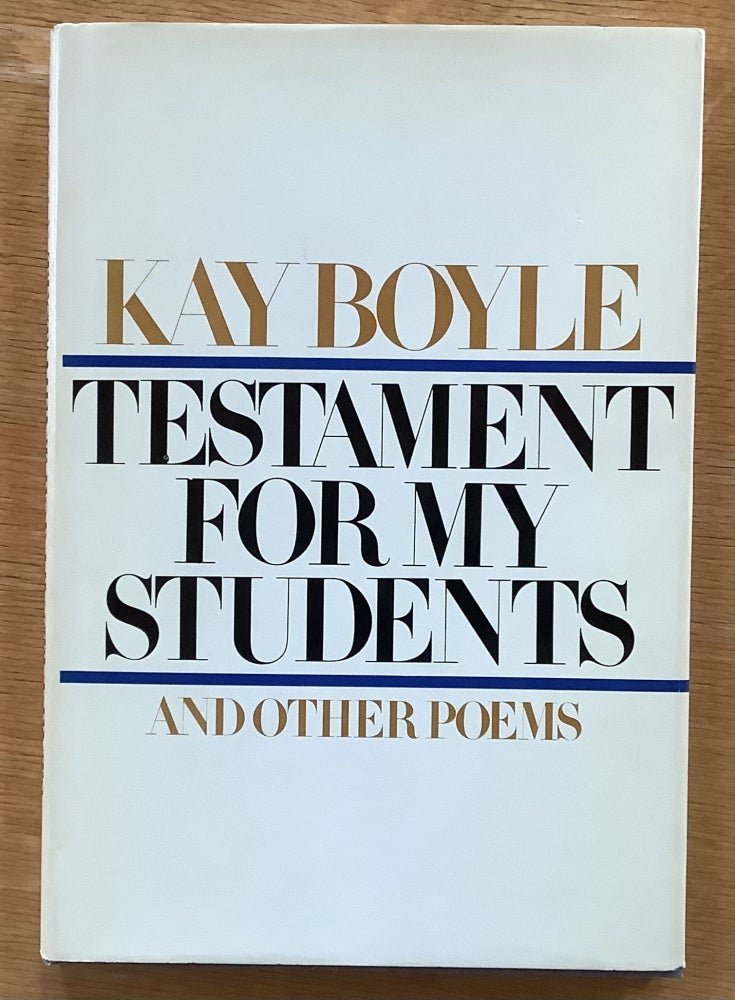 Item #12073 Testament For My Students And Other Poems. Kay Boyle.