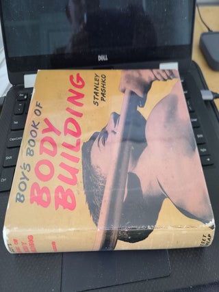 Item #12148 Boy's Book of Body Building. Stanley Pashko