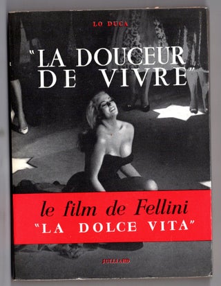 Item #12197 "La Douceur De Vivre" Le Film De Fellini "La Dolce Vita" Lo Duca