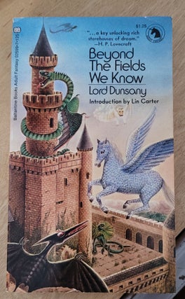 Item #12212 Beyond The Fields We Know. Lord Dunsany, Lin Carter