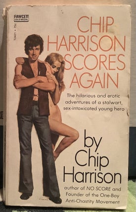 Item #12236 Chip Harrison scores Again. Chip Harrison, Lawrence Block