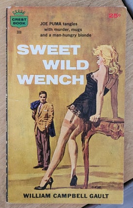 Item #12239 Sweet Wild Wench. William Campbell Gault