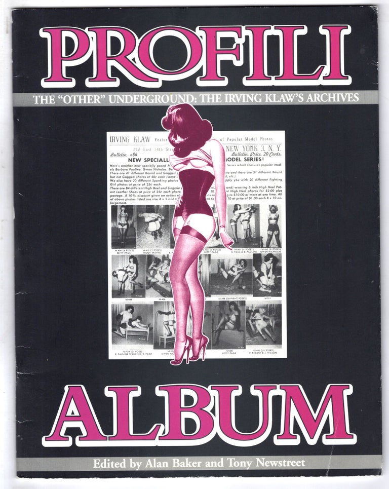 Item #12284 Profili Album: The "Other" Underground: The Irving Klaw's Archives. Alan Baker, Tony Newstreet.
