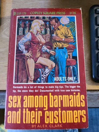 Item #12307 Sex Among Barmaids and Their Customers. Alex Clark