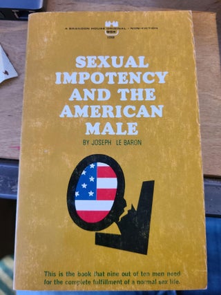 Item #12309 Sexual Impotency and the American Male. Joseph Le Baron