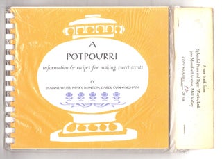 Item #12351 A Potpourri, Information & Recipes For Making Sweet Scents. Mary Minton Dianne Weiss,...