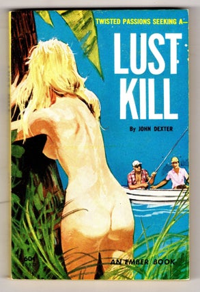 Item #12368 Lust Kill. John Dexter