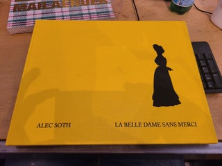Item #12433 La Belle Dame Sans Merci. Alex Soth