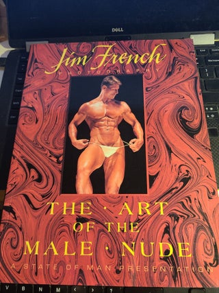 Item #12498 Jim French Photography The Art of the Male Nude. Jim French