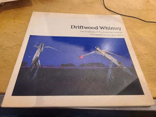 Item #12502 Driftwood Whimsy The Sculptures of the Emeryville Mudflats. Douglas Keister Karen...