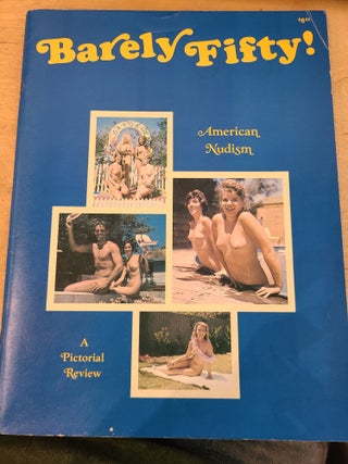Item #12572 Barely Fifty! American Nudism A Pictorial Review. Read Schuster