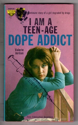 Item #12679 I Am A Teen-age Dope Addict. Valerie Jordan