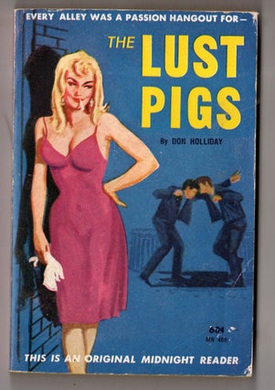 Item #12711 The Lust Pigs. Don Holliday