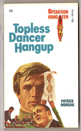 Item #12747 Topless Dancer Hangup. Patrick Morgan
