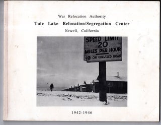 War Relocation Authority, Tule Lake Relocation / Segregation Center Newell California, 1942 - 1946