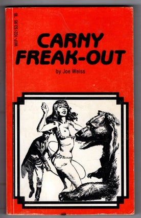 Item #17409 Carny Freak-Out. Joe Weiss