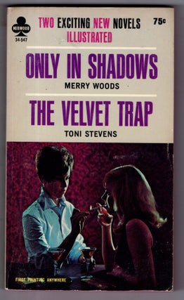 Item #17411 Only In Shadows / The Velvet Trap. Toni Stevens Merry Woods