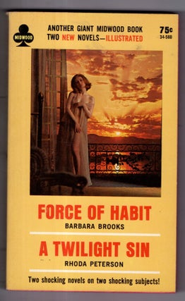 Item #17413 Force Of Habit / A Twilight Sin. Barbara Brooks / Rhoda Peterson