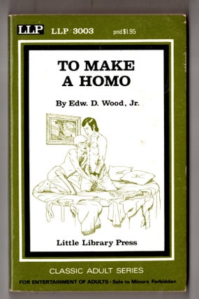 Item #17429 To Make A Homo. Ed Wood Jr
